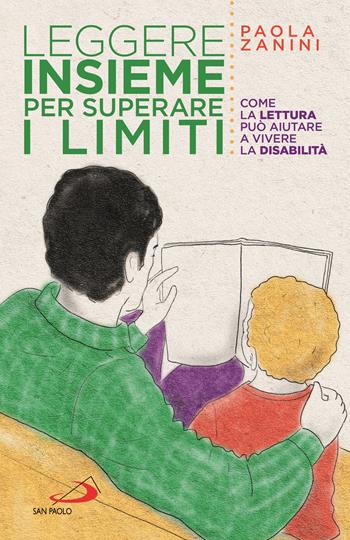 Leggere insieme per superare i limiti. Come la lettura può aiutare a vivere la disabilità - Paola Zanini - Libro San Paolo Edizioni 2023, Progetto famiglia | Libraccio.it