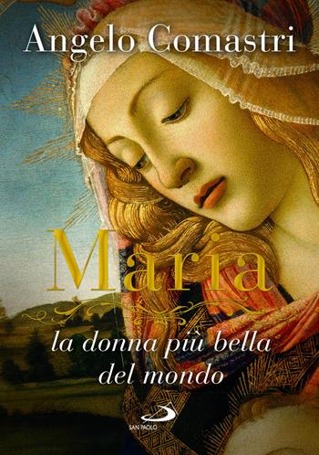 Maria. La donna più bella del mondo - Angelo Comastri - Libro San Paolo Edizioni 2023, Dimensioni dello spirito | Libraccio.it