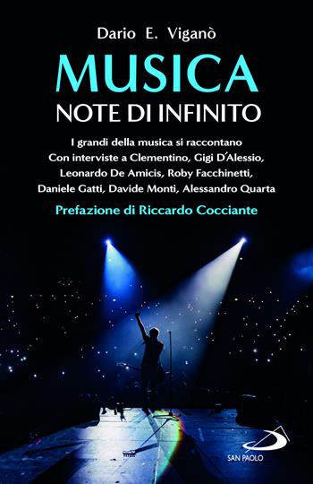 Musica. Note di infinito. I grandi della musica si raccontano - Dario Edoardo Viganò - Libro San Paolo Edizioni 2023, Attualità e storia | Libraccio.it