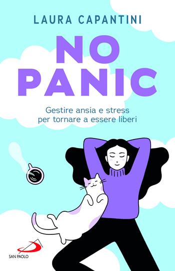 No panic. Gestire ansia e stress per tornare a essere liberi - Laura Capantini - Libro San Paolo Edizioni 2023, Psicologia | Libraccio.it