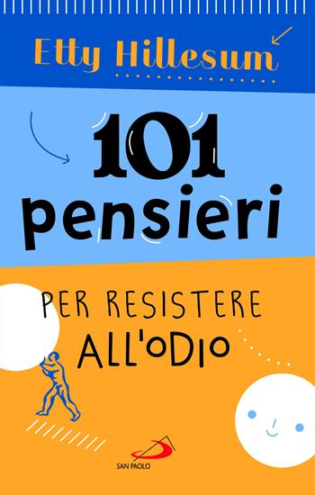 101 pensieri per resistere all'odio - Etty Hillesum - Libro San Paolo Edizioni 2023, Nuovi fermenti | Libraccio.it