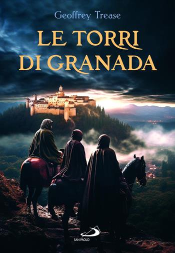 Le torri di Granada. Nuova ediz. - Geoffrey Trease - Libro San Paolo Edizioni 2023, Narrativa San Paolo ragazzi | Libraccio.it