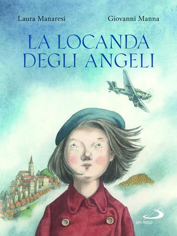 La locanda degli angeli. Ediz. illustrata - Laura Manaresi, Giovanni Manna - Libro San Paolo Edizioni 2023, Mondo bambino | Libraccio.it