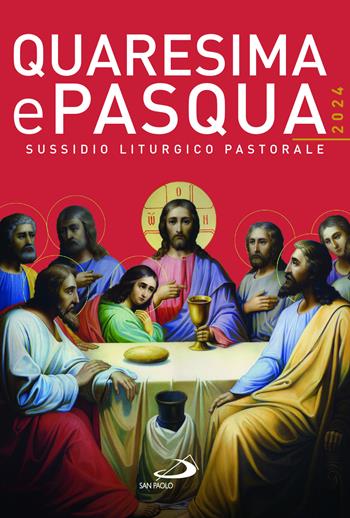 Quaresima e Pasqua 2024. Sussidio liturgico pastorale  - Libro San Paolo Edizioni 2024, Il tempo e i tempi | Libraccio.it