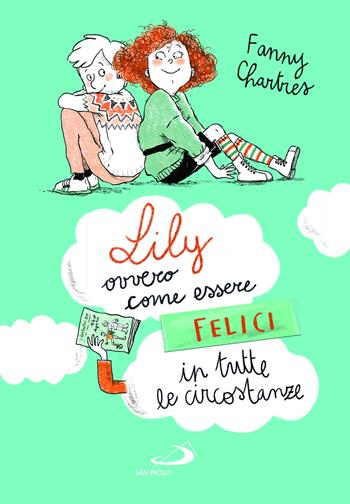 Lily ovvero come essere felici in tutte le circostanze - Fanny Chartres - Libro San Paolo Edizioni 2024, Narrativa San Paolo ragazzi | Libraccio.it