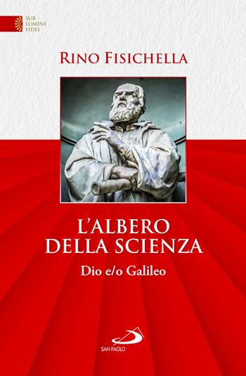 L'albero della scienza. Dio e/o Galileo - Rino Fisichella - Libro San Paolo Edizioni 2024, Universo teologia | Libraccio.it