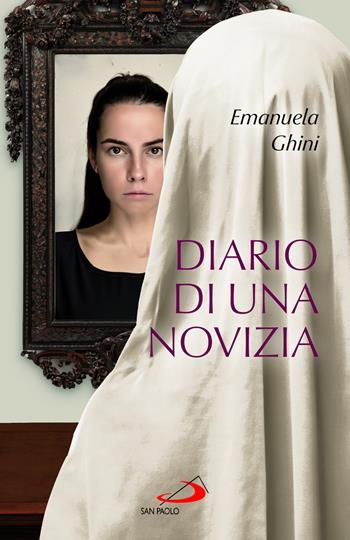Diario di una novizia - Emanuela Ghini - Libro San Paolo Edizioni 2024, Parole per lo spirito | Libraccio.it
