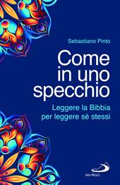 Come in uno specchio. Leggere la Bibbia per leggere sé stessi