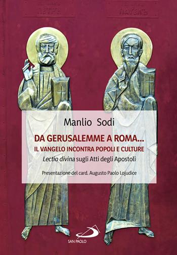 Da Gerusalemme a Roma... il Vangelo incontro popoli e culture. Lectio divina sugli Atti degli Apostoli - Manlio Sodi - Libro San Paolo Edizioni 2024, Parola di Dio. Seconda serie | Libraccio.it