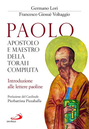 Paolo, apostolo e maestro della Torah compiuta. Introduzione alle lettere paoline - Germano Lori, Francesco Giosué Voltaggio - Libro San Paolo Edizioni 2024, Parola di Dio. Seconda serie | Libraccio.it