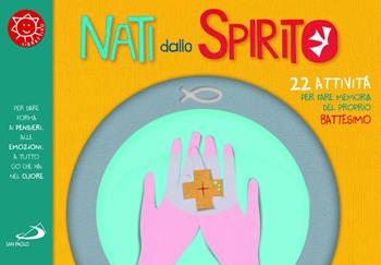 Nati dallo spirito. 22 attività per fare memoria del proprio battesimo - Laura Salvi - Libro San Paolo Edizioni 2024, Ragazzi e Gesù | Libraccio.it