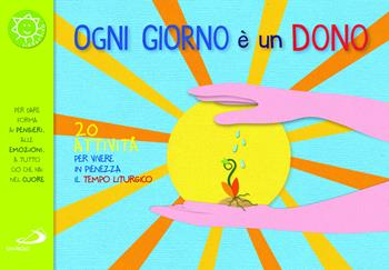 Ogni giorno è un dono. 20 attività per vivere in pienezza il tempo liturgico - Laura Salvi - Libro San Paolo Edizioni 2024, Ragazzi e Gesù | Libraccio.it