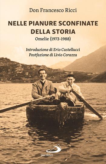 Nelle pianure sconfinate della storia. Omelie (1973-1988) - Francesco Ricci - Libro San Paolo Edizioni 2024, Parole per lo spirito | Libraccio.it