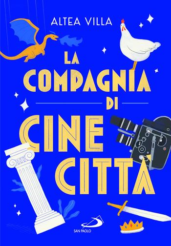 La compagnia di Cinecittà - Altea Villa - Libro San Paolo Edizioni 2024, Narrativa San Paolo ragazzi | Libraccio.it