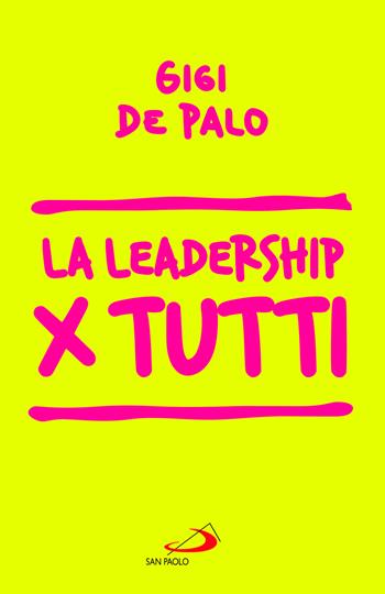 La leadership per tutti - Gigi De Palo - Libro San Paolo Edizioni 2025, I prismi | Libraccio.it