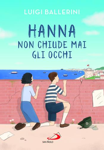 Hanna non chiude mai gli occhi - Luigi Ballerini - Libro San Paolo Edizioni 2024, Narrativa San Paolo ragazzi | Libraccio.it