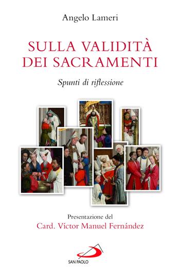 Sulla validità dei sacramenti. Spunti di riflessione - Angelo Lameri - Libro San Paolo Edizioni 2024, Problemi e dibattiti | Libraccio.it