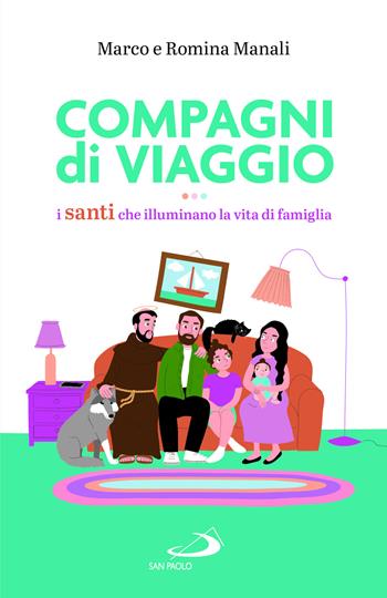 Compagni di viaggio. I santi che illuminano la vita di famiglia - Marco Manali, Romina Manali - Libro San Paolo Edizioni 2024, Progetto famiglia | Libraccio.it