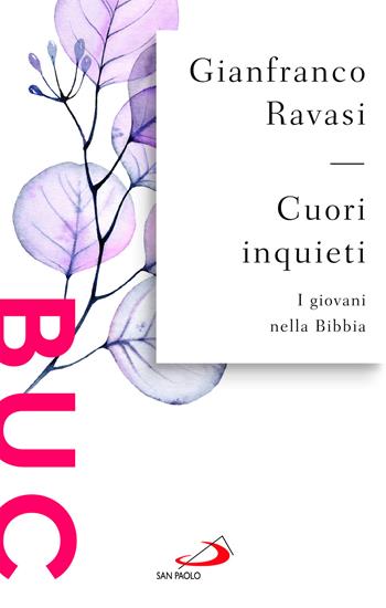 Cuori inquieti. I giovani nella Bibbia - Gianfranco Ravasi - Libro San Paolo Edizioni 2024, Biblioteca universale cristiana | Libraccio.it