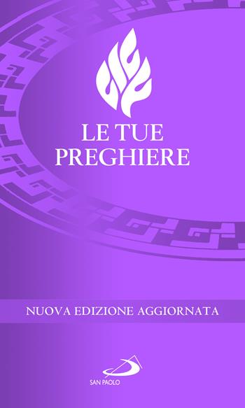Le tue preghiere. Nuova ediz.  - Libro San Paolo Edizioni 2024, I sacramenti. Riti | Libraccio.it