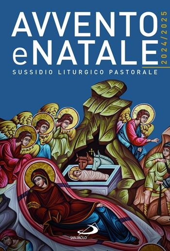 Avvento e Natale 2024-2025. Sussidio liturgico pastorale  - Libro San Paolo Edizioni 2024, Il tempo e i tempi | Libraccio.it