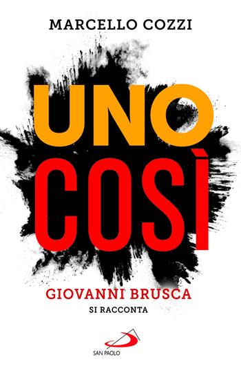 Uno così. Giovanni Brusca si racconta - Marcello Cozzi - Libro San Paolo Edizioni 2024, Attualità e storia | Libraccio.it