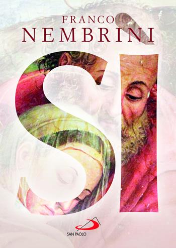 Sì - Franco Nembrini - Libro San Paolo Edizioni 2024, Dimensioni dello spirito | Libraccio.it
