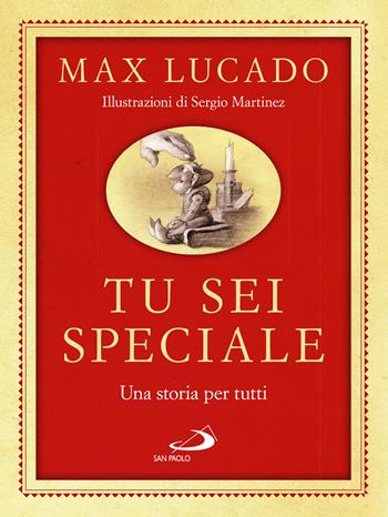 Tu sei speciale. Una storia per tutti - Max Lucado - Libro San Paolo Edizioni 2024, L' antica fonte | Libraccio.it