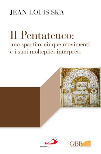 Il Pentateuco: uno spartito, cinque movimenti e i suoi molteplici interpreti - Jean-Louis Ska - Libro San Paolo Edizioni 2024, Lectio | Libraccio.it