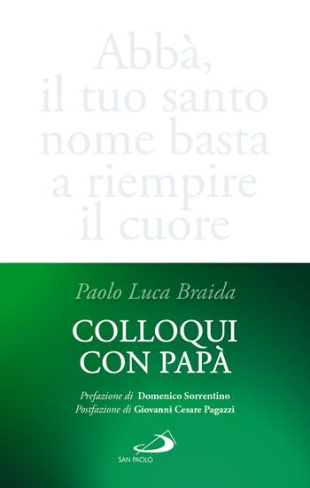 Colloqui con papà - Paolo Luca Braida - Libro San Paolo Edizioni 2024, Nuovi fermenti | Libraccio.it