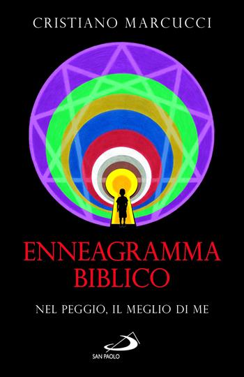 Enneagramma biblico. Nel peggio, il meglio di me - Cristiano Marcucci - Libro San Paolo Edizioni 2024, Parole per lo spirito | Libraccio.it