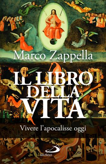 Il libro della vita. Vivere l'apocalisse oggi - Marco Zappella - Libro San Paolo Edizioni 2024, Parole per lo spirito | Libraccio.it