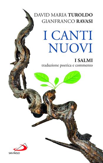 I canti nuovi. I Salmi, traduzione poetica e commento - David Maria Turoldo, Gianfranco Ravasi - Libro San Paolo Edizioni 2024, Manuali liturgici | Libraccio.it