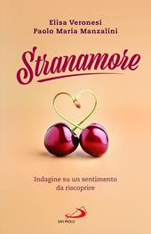 Stranamore. Indagine su un sentimento da riscoprire