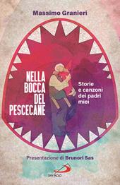 Nella bocca del pescecane. Storie e canzoni dei padri miei