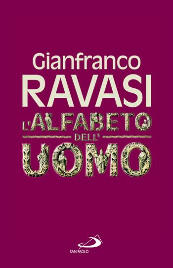 L'alfabeto dell'uomo - Gianfranco Ravasi - Libro San Paolo Edizioni 2025, Dimensioni dello spirito | Libraccio.it