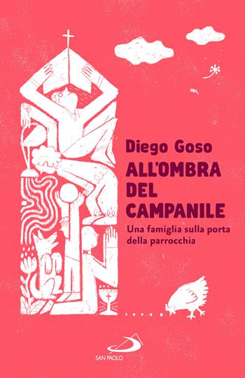 All'ombra del campanile. Una famiglia sulla porta della parrocchia - Diego Goso - Libro San Paolo Edizioni 2025, Parole per lo spirito | Libraccio.it