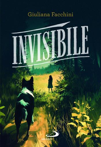Invisibile - Giuliana Facchini - Libro San Paolo Edizioni 2025, Narrativa San Paolo ragazzi | Libraccio.it