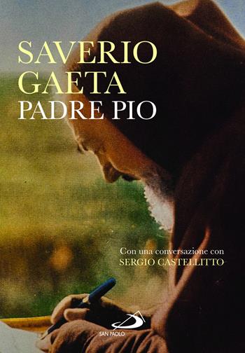 Padre Pio - Saverio Gaeta - Libro San Paolo Edizioni 2025, Tempi e figure | Libraccio.it