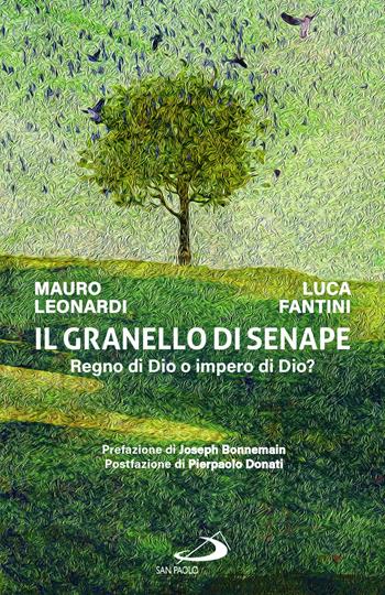 Il granello di senape. Regno di Dio o impero di Dio? - Mauro Leonardi, Luca Fantini - Libro San Paolo Edizioni 2025, Parole per lo spirito | Libraccio.it