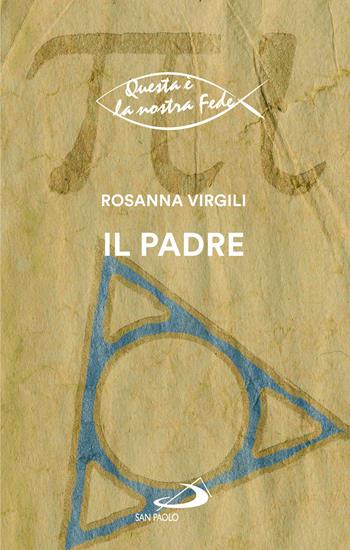 Il padre - Rosanna Virgili - Libro San Paolo Edizioni 2025, Nuovi fermenti | Libraccio.it
