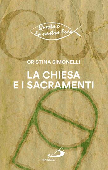 La chiesa e i sacramenti - Cristina Simonelli - Libro San Paolo Edizioni 2025, Nuovi fermenti | Libraccio.it