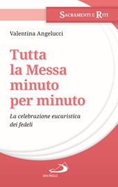 Tutta la messa minuto per minuto