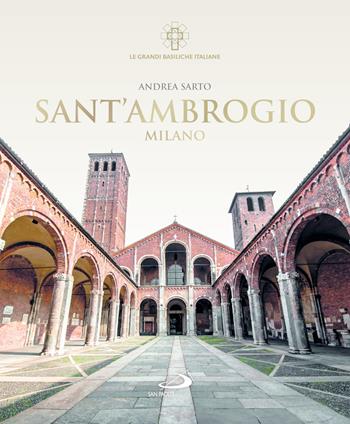 Sant'Ambrogio Milano - Andrea Sarto - Libro San Paolo Edizioni 2025, Guide San Paolo | Libraccio.it