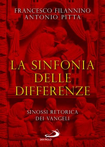La sinfonia delle differenze. Sinossi retorica dei Vangeli - Francesco Filannino, Antonio Pitta - Libro San Paolo Edizioni 2025, Guida alla Bibbia | Libraccio.it