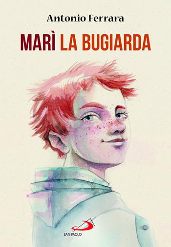 Marì la bugiarda - Antonio Ferrara - Libro San Paolo Edizioni 2025, Narrativa San Paolo ragazzi | Libraccio.it