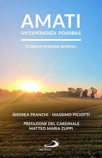 Amati, un'esperienza possibile. Storie di persone semplici - Andrea Franchi, Massimo Piciotti - Libro San Paolo Edizioni 2025, Problemi sociali d'oggi | Libraccio.it