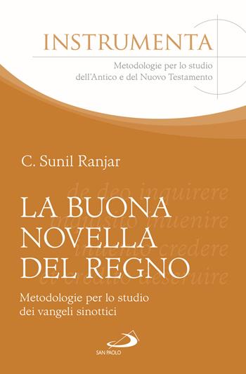 La buona novella del regno. Metodologie per lo studio dei vangeli sinottici - Clifard Sunil Ranjar - Libro San Paolo Edizioni 2025, Guida alla Bibbia | Libraccio.it