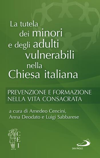 La tutela dei minori e degli adulti. Prevenzione e formazione nella vita consacrata - Amedeo Cencini, Anna Deodato, Luigi Sabbarese - Libro San Paolo Edizioni 2025, La famiglia nel mondo contemporaneo | Libraccio.it