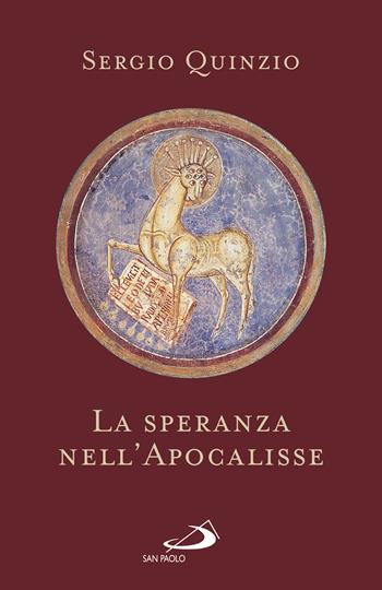 La speranza nell'Apocalisse - Sergio Quinzio - Libro San Paolo Edizioni 2025, Le ragioni della speranza | Libraccio.it
